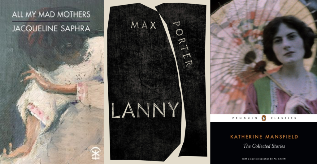 book covers Katherine Mansfield collected, Max Porter Lanny, Jacqueline Saphra Mothers 